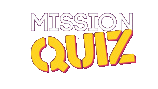 MISSION: QUIZ